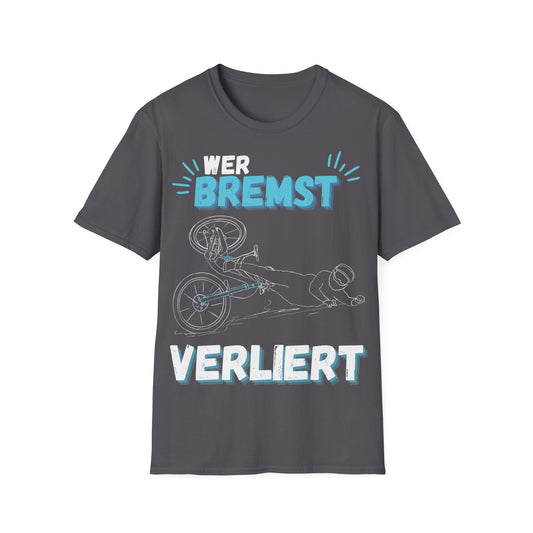 T-Shirt - Wer bremst verliert